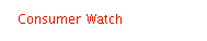 Consumer Watch